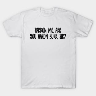 Pardon Me T-Shirt